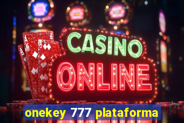 onekey 777 plataforma